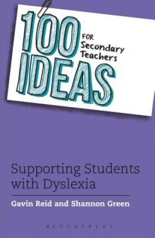 Könyv 100 Ideas for Secondary Teachers: Supporting Students with Dyslexia Gavin Reid