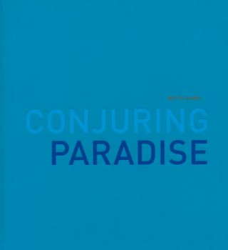 Книга Betsy Karel - Conjuring Paradise Betsy Karel