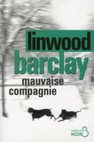 Kniha Mauvaise companie Linwood Barclay