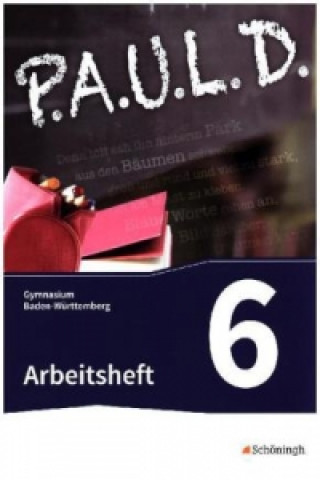 Kniha P.A.U.L. D. - Persönliches Arbeits- und Lesebuch Deutsch - Für Gymnasien in Baden-Württemberg u.a. 