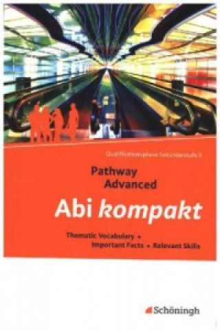 Kniha Pathway Advanced - Lese- und Arbeitsbuch Englisch für die Qualifikationsphase der gymnasialen Oberstufe - Neubearbeitung 