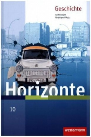 Knjiga Horizonte - Geschichte für Gymnasien in Rheinland-Pfalz - Ausgabe 2016 Ulrich Baumgärtner