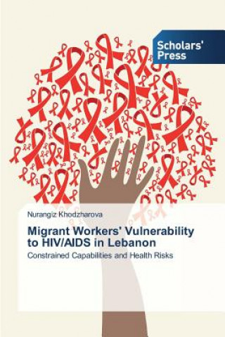 Carte Migrant Workers' Vulnerability to HIV/AIDS in Lebanon Khodzharova Nurangiz
