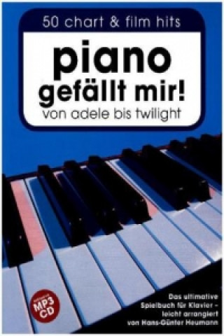 Nyomtatványok Piano gefällt mir! 50 Chart und Film Hits - Band 1 mit CD. Bd.1 Hans-Günter Heumann