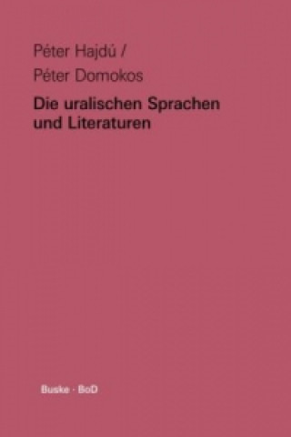 Kniha Die uralischen Sprachen und Literaturen Péter Domokos