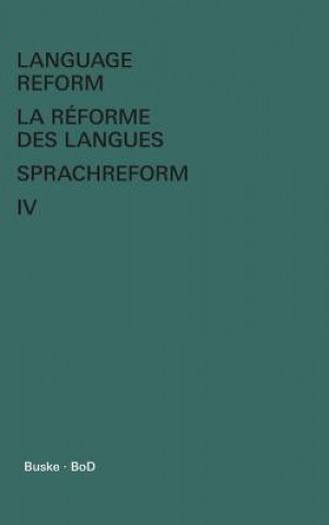 Kniha Language Reform - La reforme des langues - Sprachreform / Language Reform - La reforme des langues - Sprachreform Volume IV István Fodor