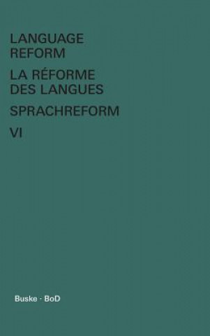 Knjiga Language Reform - La reforme des langues - Sprachreform Vol. VI István Fodor