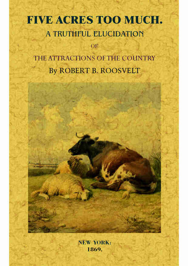 Kniha Five Acres Too Much Robert B Roosvelt