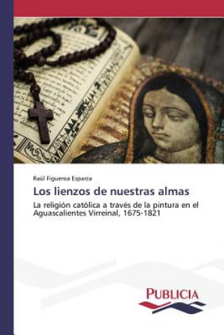 Livre lienzos de nuestras almas Figueroa Esparza Raul