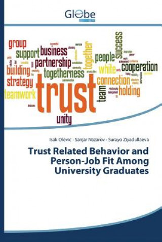 Kniha Trust Related Behavior and Person-Job Fit Among University Graduates Olevic Isak