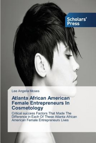 Knjiga Atlanta African American Female Entrepreneurs In Cosmetology Moses Lee Angelia