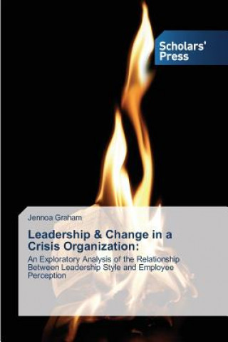 Könyv Leadership & Change in a Crisis Organization Graham Jennoa