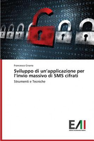 Książka Sviluppo di un'applicazione per l'invio massivo di SMS cifrati Gnarra Francesco