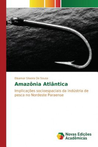 Kniha Amazonia Atlantica Silveira De Sousa Elisamar