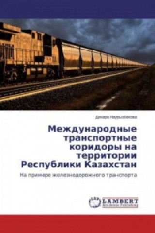 Carte Mezhdunarodnye transportnye koridory na territorii Respubliki Kazahstan Dinara Nauryzbekova