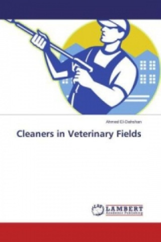 Könyv Cleaners in Veterinary Fields Ahmed El-Dahshan