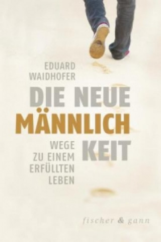 Carte Die neue Männlichkeit Eduard Waidhofer