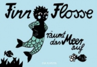 Kniha Finn Flosse räumt das Meer auf Eva Plaputta
