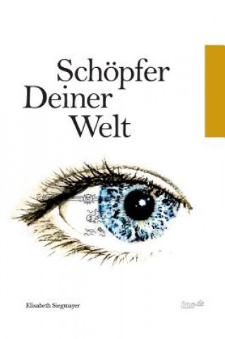 Kniha Schoepfer deiner Welt Elisabeth Siegmayer