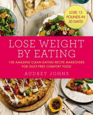 Book Lose Weight by Eating Audrey Johns