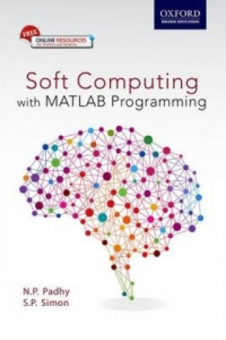 Книга Soft Computing: With Matlab Programming N.P. Padhy