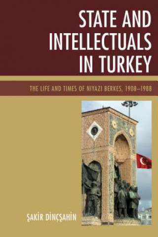 Könyv State and Intellectuals in Turkey Sakir Dincsahin