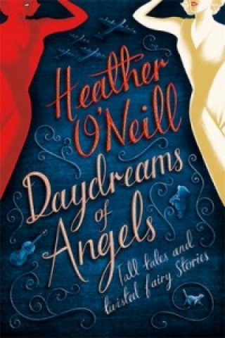 Könyv Daydreams of Angels Heather O'Neill