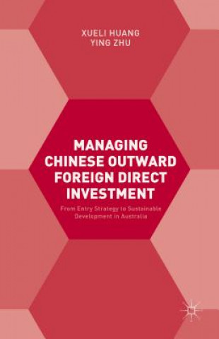 Könyv Managing Chinese Outward Foreign Direct Investment Xueli Huang