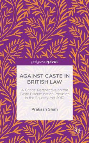 Libro Against Caste in British Law Prakash Shah