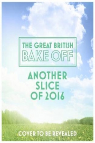 Carte Great British Bake Off Annual: Another Slice Unknown TBC