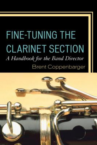 Carte Fine-Tuning the Clarinet Section Brent Coppenbarger