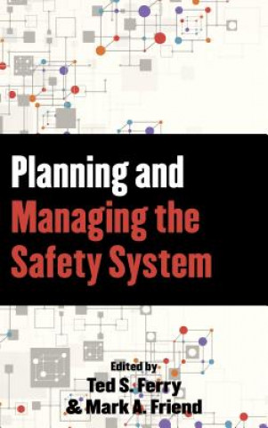 Kniha Planning and Managing the Safety System Mark A. Friend