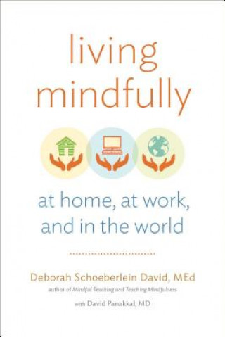 Kniha Living Mindfully Deborah Schoeberlein David