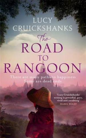 Könyv Road to Rangoon Lucy Cruickshanks