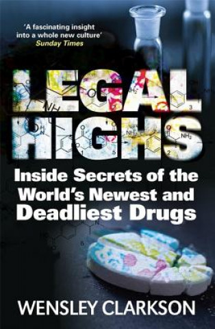 Kniha Legal Highs Wensley Clarkson