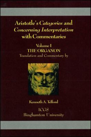 Carte Aristotle's Categories and Concerning Interpretation with Commentaries Kenneth A. Telford