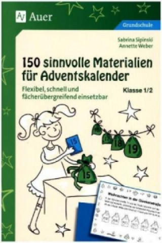 Livre 150 sinnvolle Materialien für Adventskalender, Klasse 1/2 Sabrina Sipinski