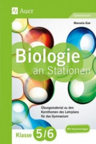 Kniha Biologie an Stationen, Klasse 5/6 Gymnasium Manuela Giar