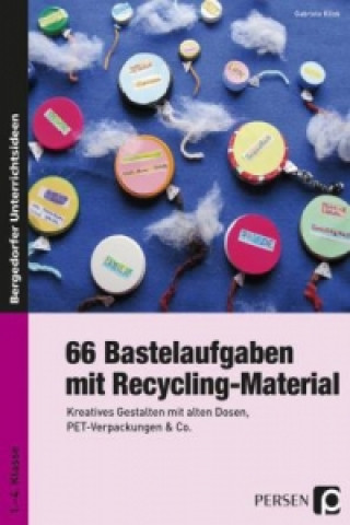 Carte 66 Bastelaufgaben mit Recycling-Material Gabriele Klink