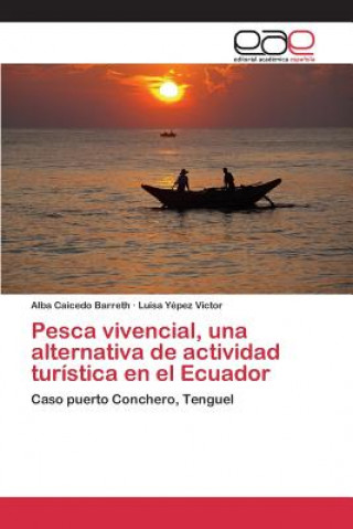 Book Pesca vivencial, una alternativa de actividad turistica en el Ecuador Caicedo Barreth Alba