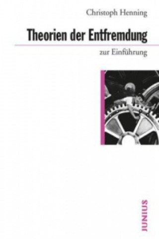 Kniha Theorien der Entfremdung zur Einführung Christoph Henning