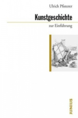 Kniha Kunstgeschichte zur Einführung Ulrich Pfisterer