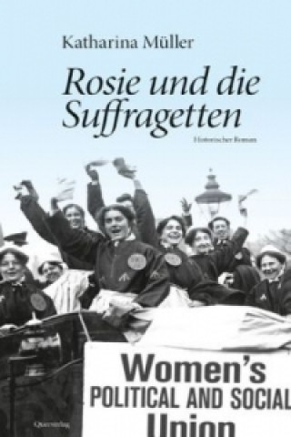 Kniha Rosie und die Suffragetten Katharina Müller