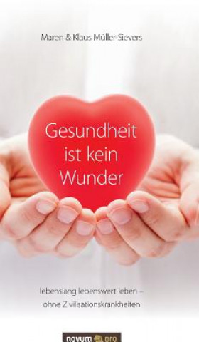 Knjiga Gesundheit ist kein Wunder Maren & Klaus Muller-Sievers