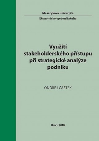 Kniha Využití stakeholderského přístupu při strategické analýze podniku Ondřej Částek