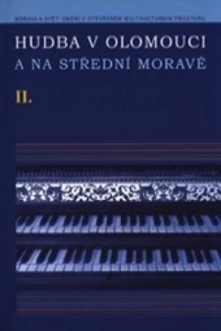 Kniha Hudba v Olomouci a na střední Moravě II + DVD 2.vydání Eva Vičarová