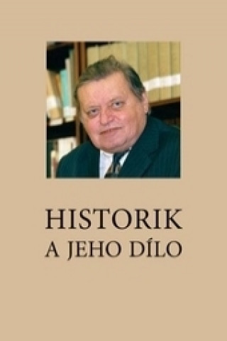 Kniha Historik a jeho dílo Pavel Marek