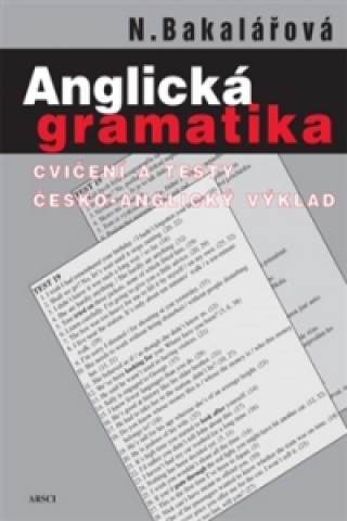 Book Anglická gramatika. Cvičení a testy, česko-anglický výklad 5. vydání Natálie Bakalářová