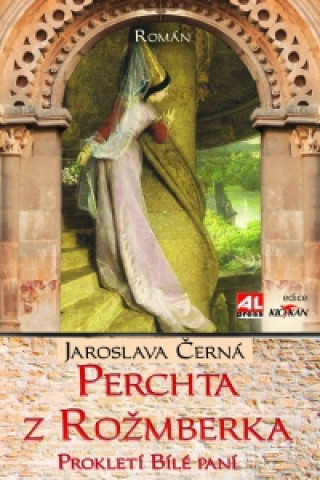 Kniha Perchta z Rožmberka - Prokletí Bílé paní Jaroslava Černá