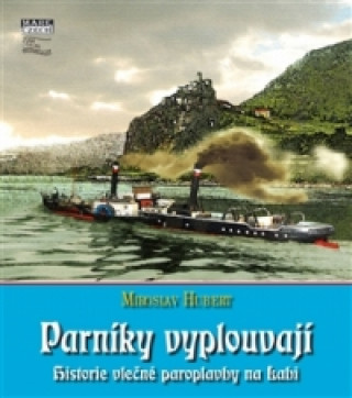 Kniha Parníky vyplouvají Miroslav Hubert